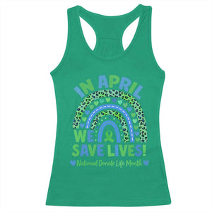 National Donate Life Month Racerback Tank Top In April We Save Lives Organ Donation Support Green Ribbon TS10 Irish Green Print Your Wear