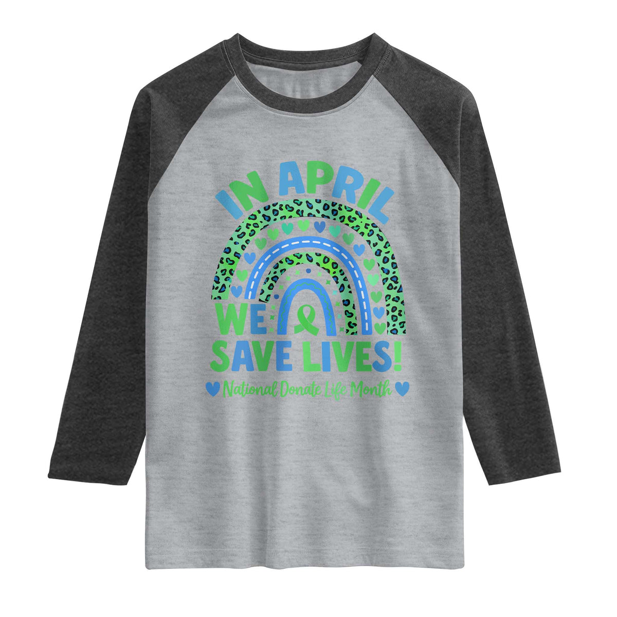National Donate Life Month Raglan Shirt In April We Save Lives Organ Donation Support Green Ribbon TS10 Heather Gray Heather Charcoal Print Your Wear