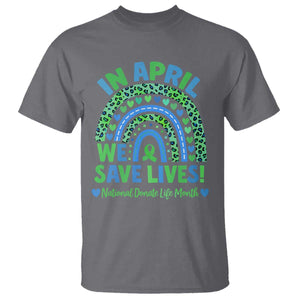 National Donate Life Month T Shirt In April We Save Lives Organ Donation Support Green Ribbon TS10 Charcoal Print Your Wear