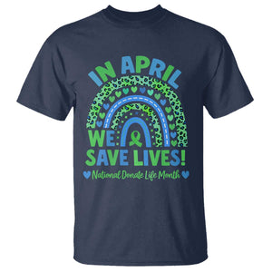 National Donate Life Month T Shirt In April We Save Lives Organ Donation Support Green Ribbon TS10 Navy Print Your Wear