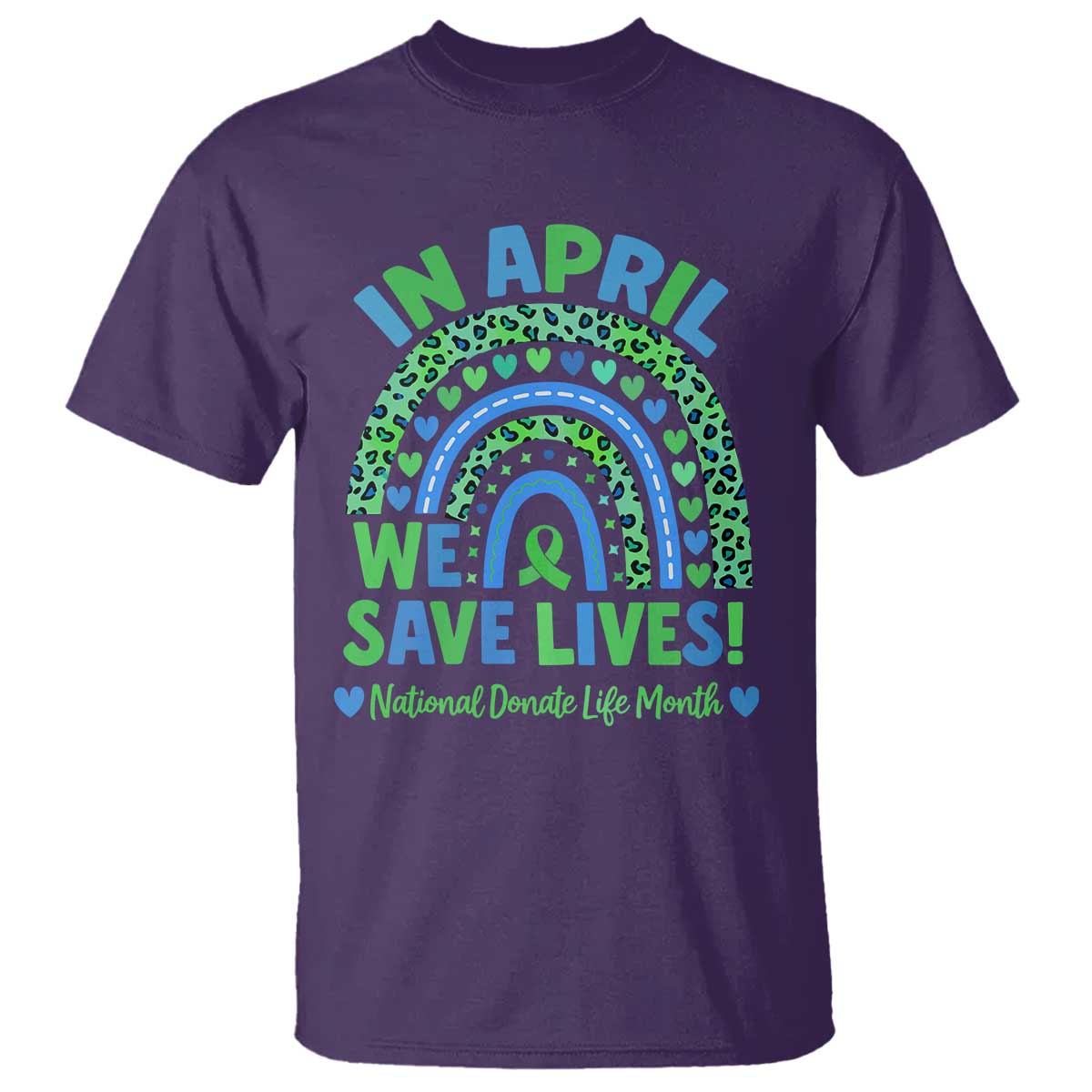 National Donate Life Month T Shirt In April We Save Lives Organ Donation Support Green Ribbon TS10 Purple Print Your Wear
