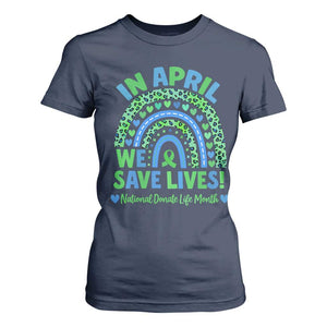 National Donate Life Month T Shirt For Women In April We Save Lives Organ Donation Support Green Ribbon TS10 Navy Print Your Wear