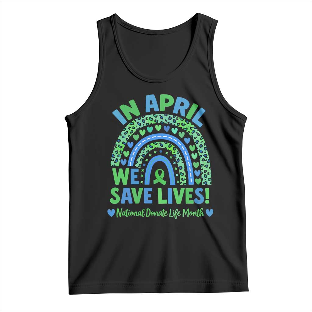 National Donate Life Month Tank Top In April We Save Lives Organ Donation Support Green Ribbon TS10 Black Print Your Wear