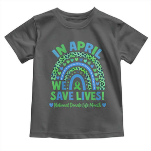 National Donate Life Month Toddler T Shirt In April We Save Lives Organ Donation Support Green Ribbon TS10 Dark Heather Print Your Wear