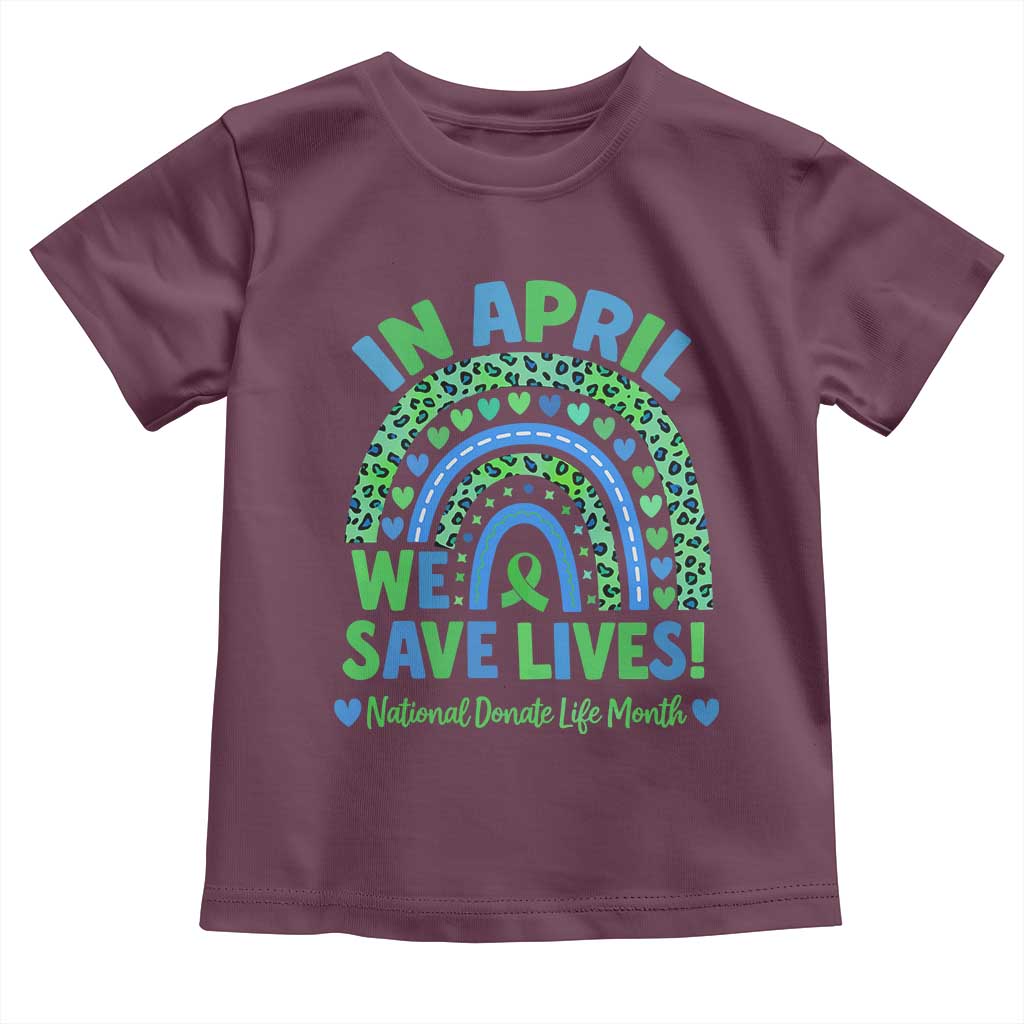 National Donate Life Month Toddler T Shirt In April We Save Lives Organ Donation Support Green Ribbon TS10 Maroon Print Your Wear