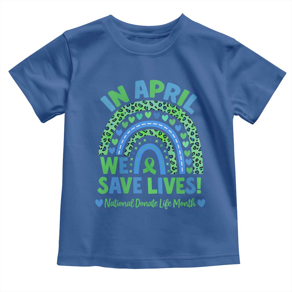 National Donate Life Month Toddler T Shirt In April We Save Lives Organ Donation Support Green Ribbon TS10 Royal Blue Print Your Wear