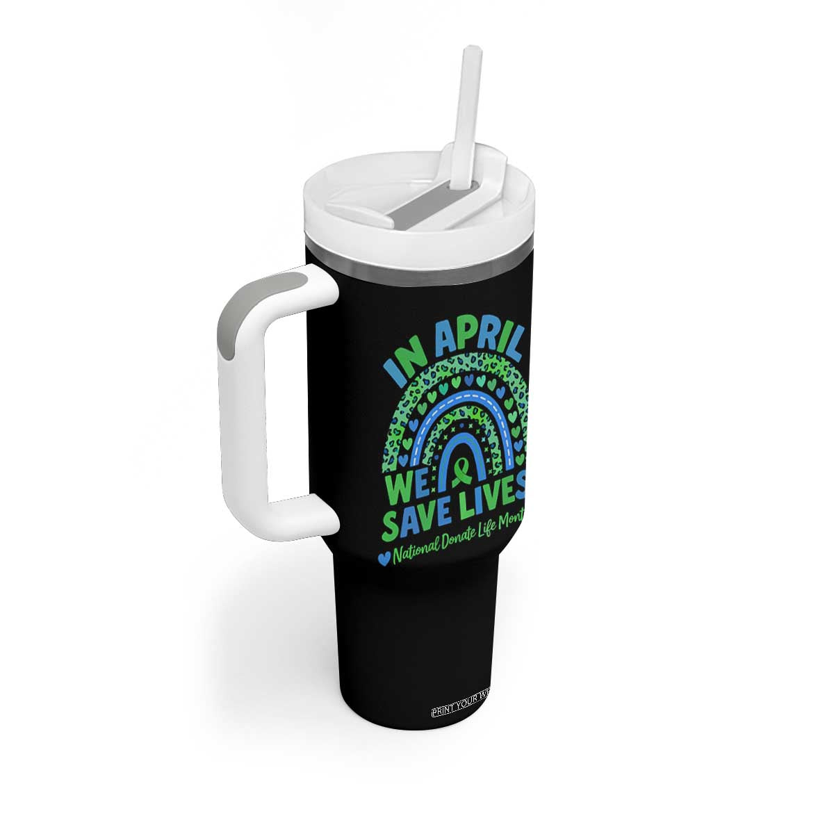National Donate Life Month Tumbler With Handle In April We Save Lives Organ Donation Support Green Ribbon TS10 Print Your Wear