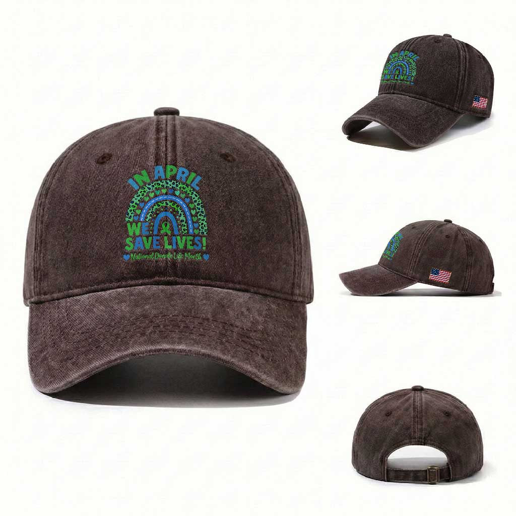 National Donate Life Month Washed Cotton Baseball Cap In April We Save Lives Organ Donation Support Green Ribbon TS10 Washed Cap Universal Fit Dark Brown Print Your Wear