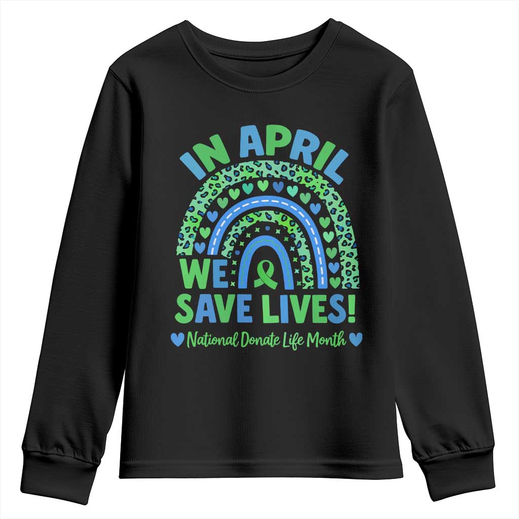National Donate Life Month Youth Sweatshirt In April We Save Lives Organ Donation Support Green Ribbon TS10 Black Print Your Wear