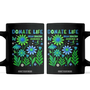 Organ Donation Awareness Coffee Mug Green Ribbon Donate Life Floral TS10 Black Print Your Wear