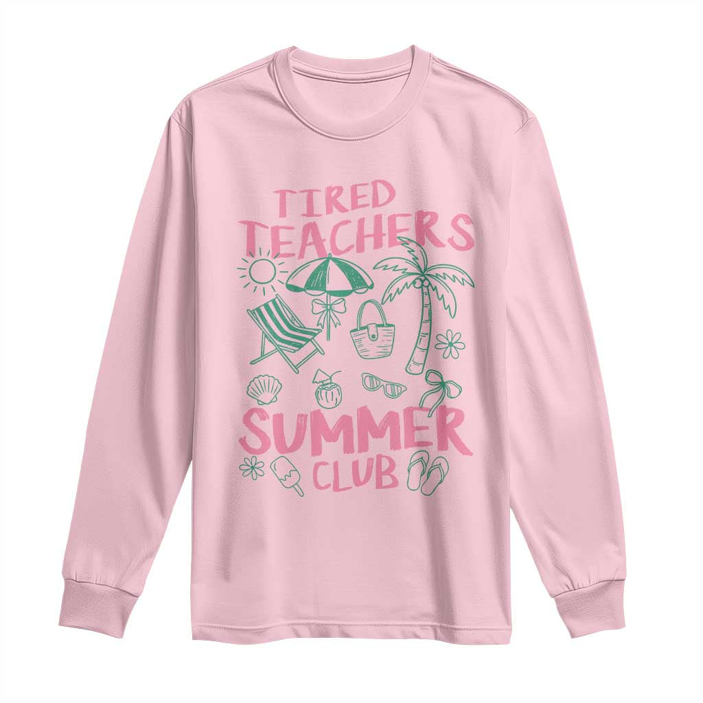 Tired Teachers Summer Club Long Sleeve Shirt Funny Retro Teacher Summer Vacation
