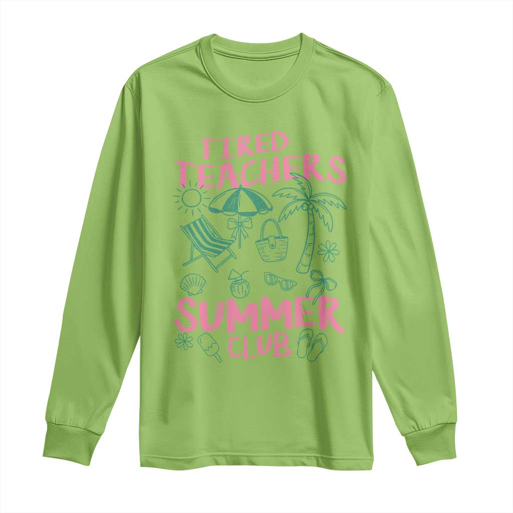 Tired Teachers Summer Club Long Sleeve Shirt Funny Retro Teacher Summer Vacation