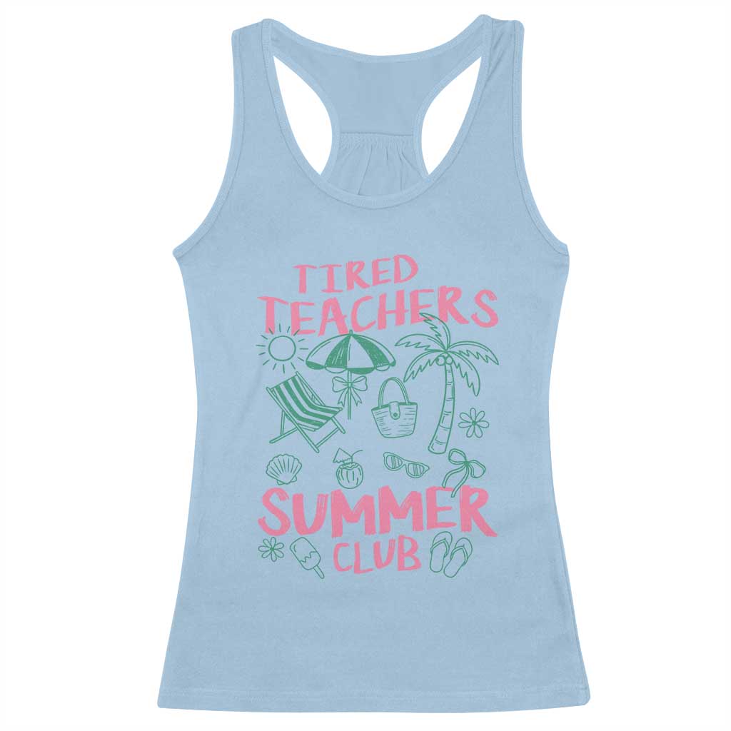 Tired Teachers Summer Club Racerback Tank Top Funny Retro Teacher Summer Vacation TS10 Light Blue Print Your Wear