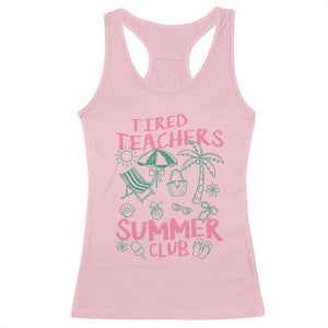 Tired Teachers Summer Club Racerback Tank Top Funny Retro Teacher Summer Vacation TS10 Light Pink Print Your Wear