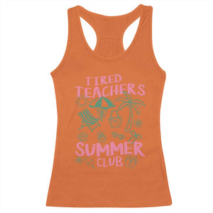 Tired Teachers Summer Club Racerback Tank Top Funny Retro Teacher Summer Vacation TS10 Orange Print Your Wear