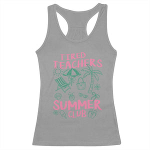 Tired Teachers Summer Club Racerback Tank Top Funny Retro Teacher Summer Vacation TS10 Sport Gray Print Your Wear