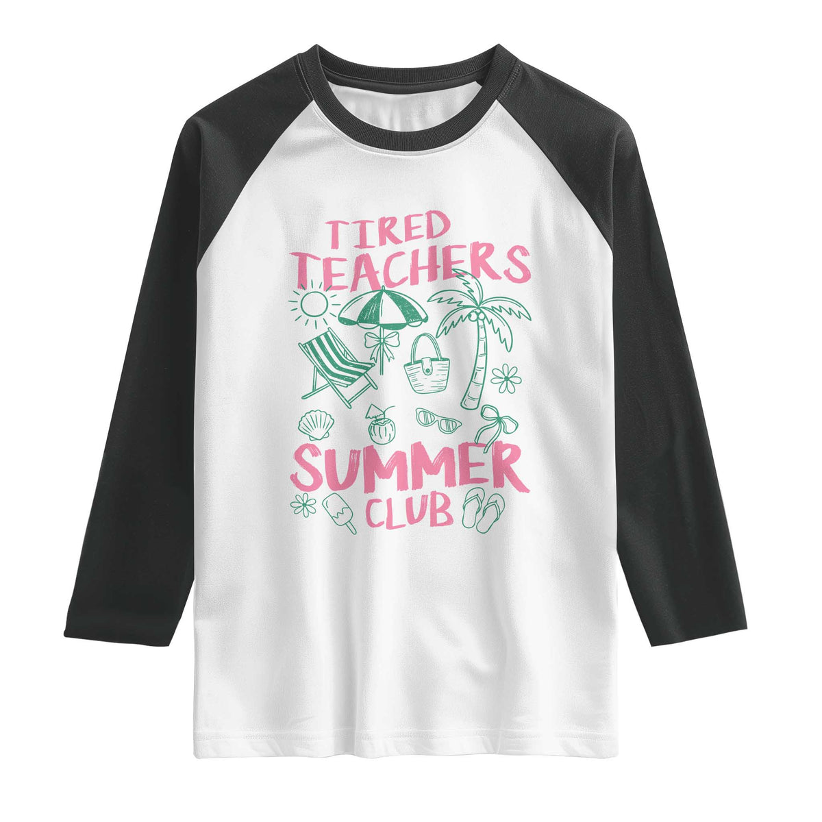 Tired Teachers Summer Club Raglan Shirt Funny Retro Teacher Summer Vacation TS10 White Black Print Your Wear