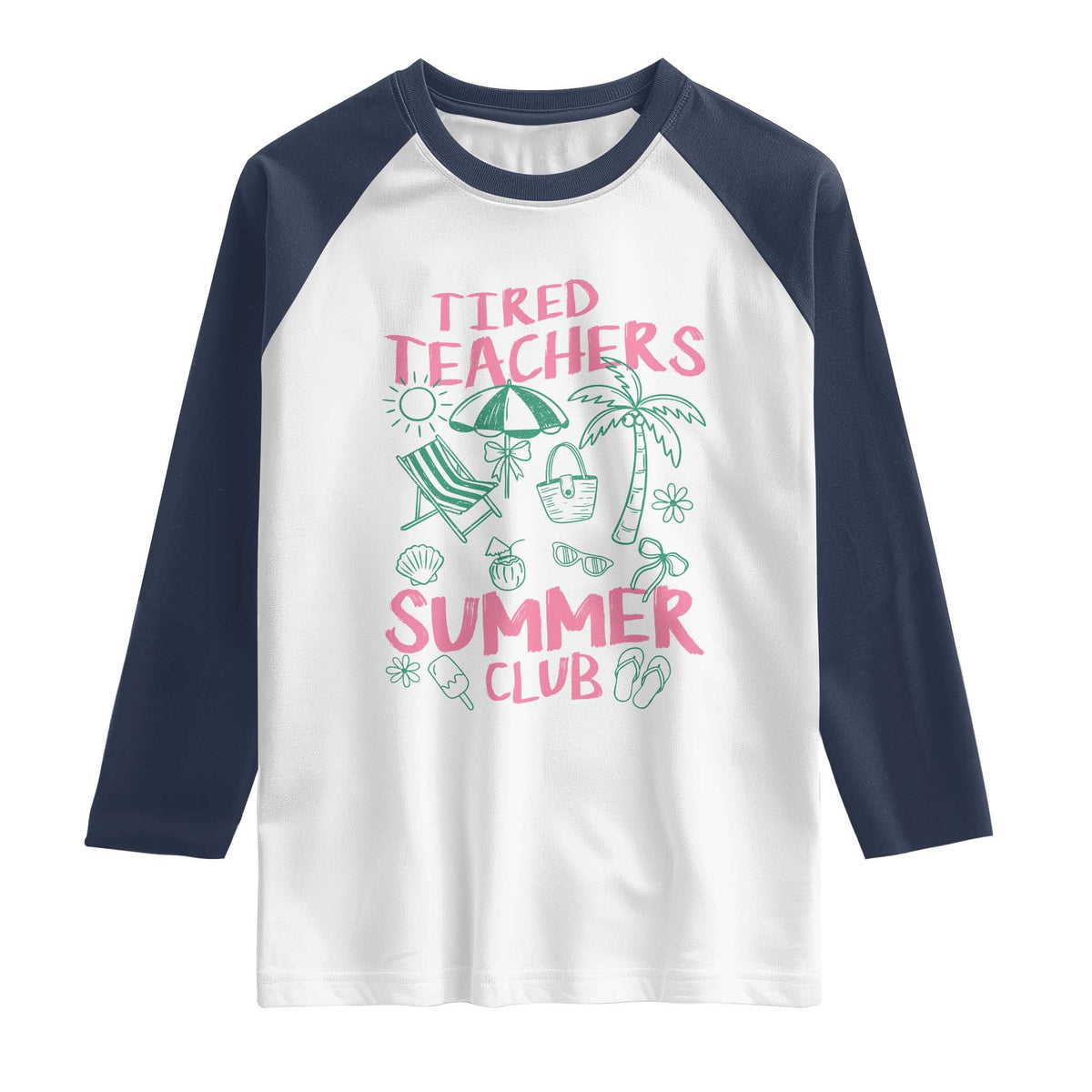 Tired Teachers Summer Club Raglan Shirt Funny Retro Teacher Summer Vacation TS10 White Navy Print Your Wear