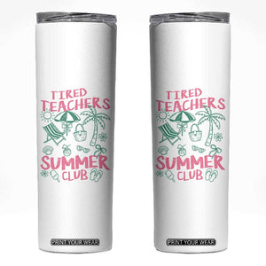 Tired Teachers Summer Club Skinny Tumbler Funny Retro Teacher Summer Vacation