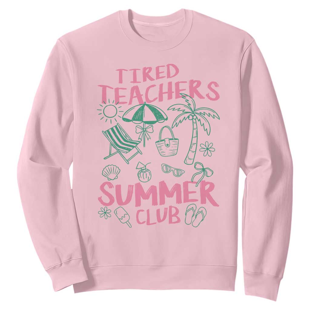Tired Teachers Summer Club Sweatshirt Funny Retro Teacher Summer Vacation TS10 Light Pink Print Your Wear