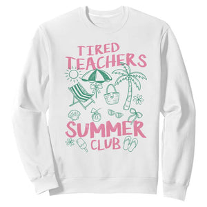 Tired Teachers Summer Club Sweatshirt Funny Retro Teacher Summer Vacation TS10 White Print Your Wear