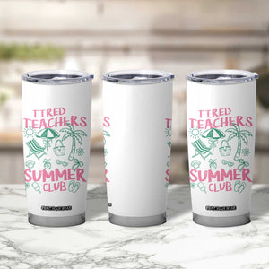 Tired Teachers Summer Club Tumbler Cup Funny Retro Teacher Summer Vacation TS10 Print Your Wear