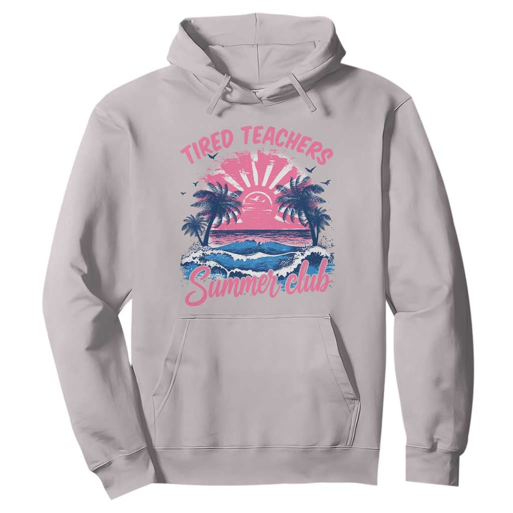 Tired Teachers Summer Club Hoodie Retro Mama Summer Beach Vacation Gift