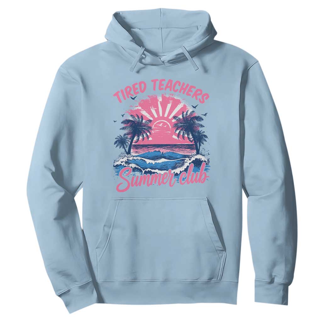 Tired Teachers Summer Club Hoodie Retro Mama Summer Beach Vacation Gift