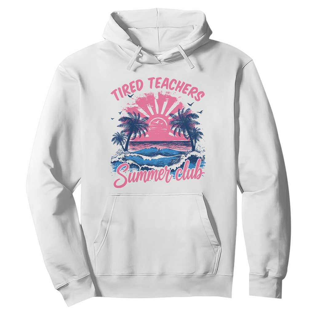 Tired Teachers Summer Club Hoodie Retro Mama Summer Beach Vacation Gift