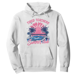 Tired Teachers Summer Club Hoodie Retro Mama Summer Beach Vacation Gift