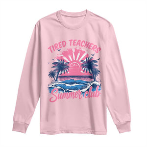 Tired Teachers Summer Club Long Sleeve Shirt Retro Mama Summer Beach Vacation Gift