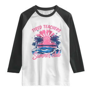 Tired Teachers Summer Club Raglan Shirt Retro Mama Summer Beach Vacation Gift