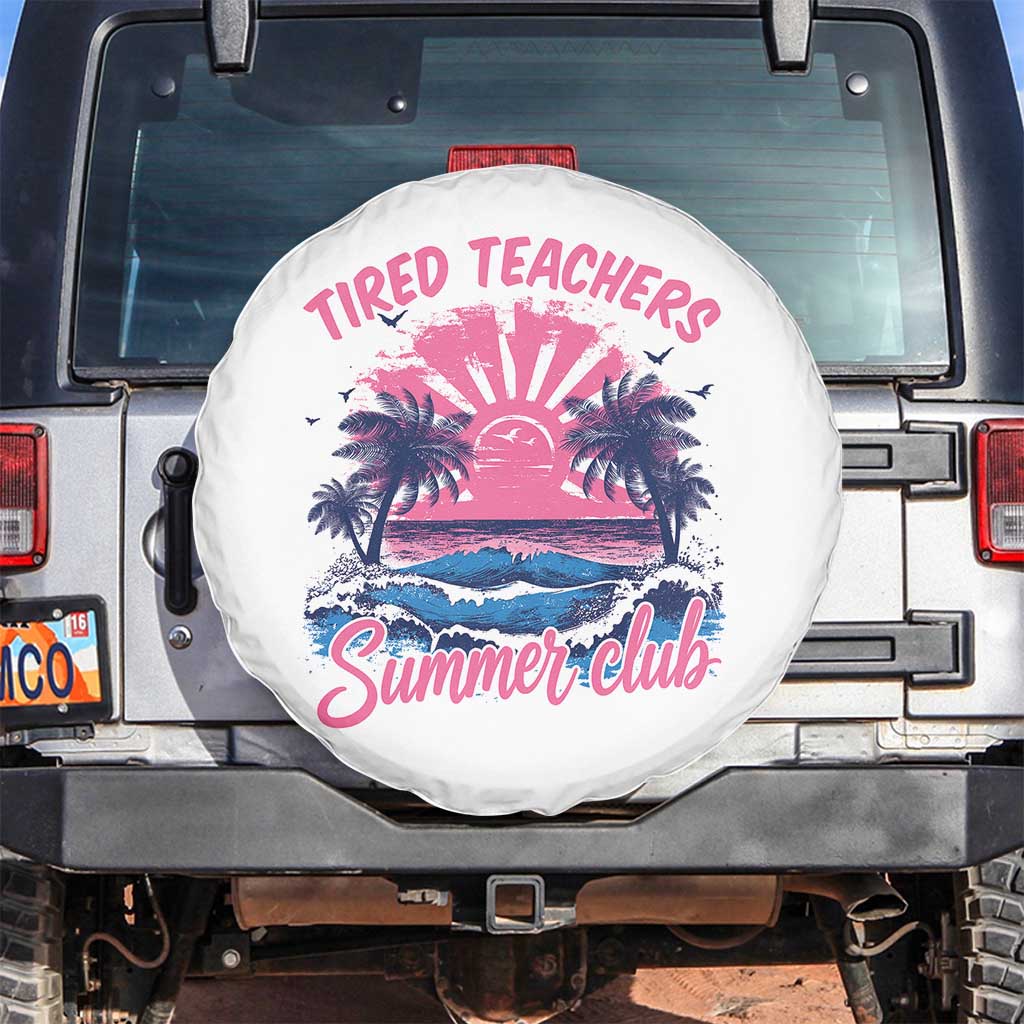 Tired Teachers Summer Club Spare Tire Cover Retro Mama Summer Beach Vacation Gift TS10 No hole White Print Your Wear