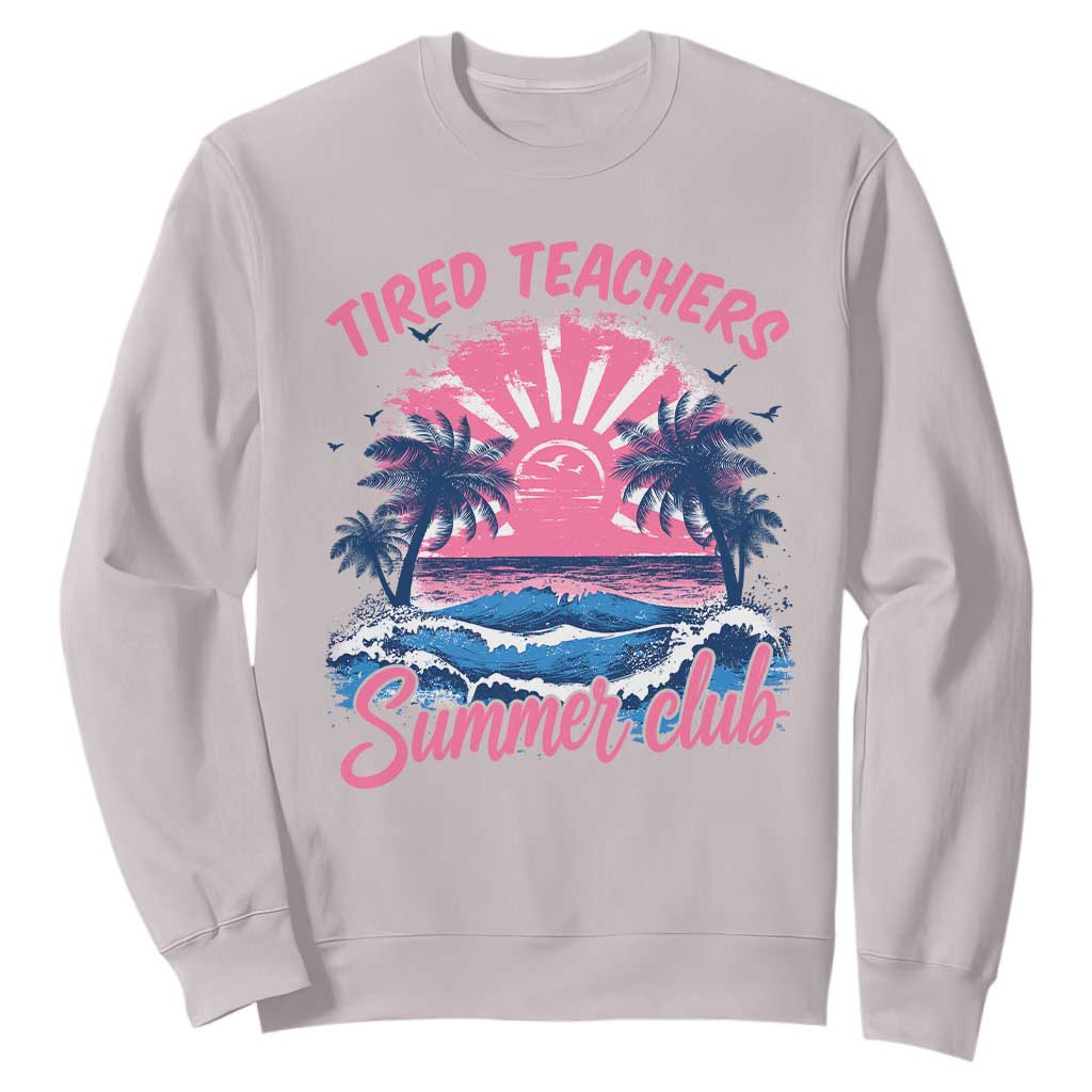 Tired Teachers Summer Club Sweatshirt Retro Mama Summer Beach Vacation Gift