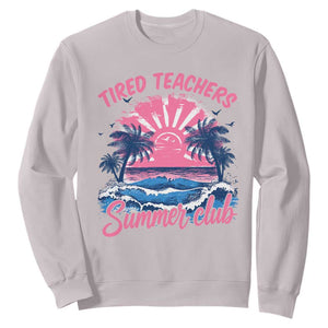 Tired Teachers Summer Club Sweatshirt Retro Mama Summer Beach Vacation Gift