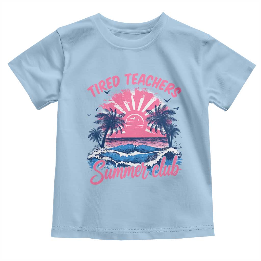 Tired Teachers Summer Club Toddler T Shirt Retro Mama Summer Beach Vacation Gift