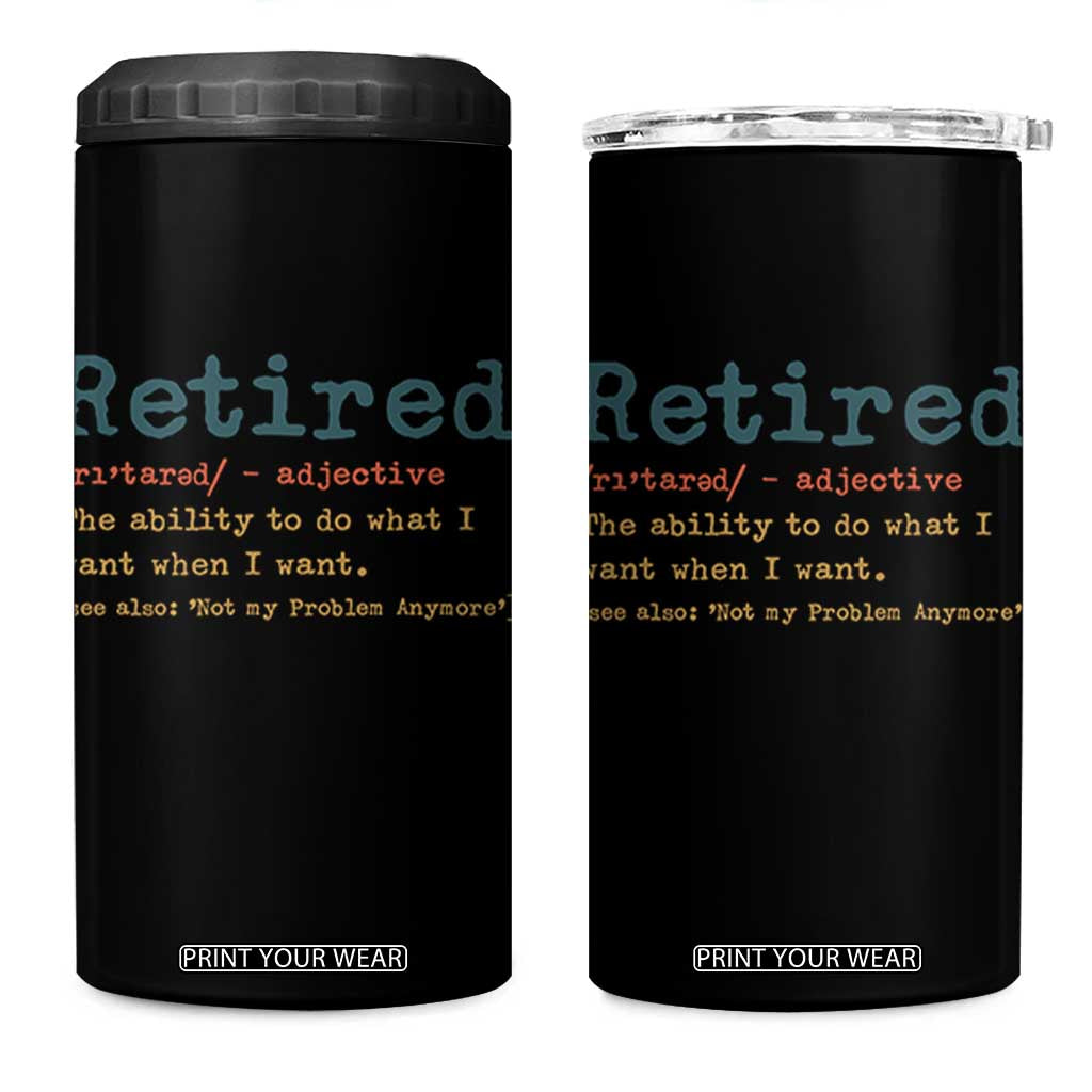 Funny Retirement Party 4 in 1 Can Cooler Tumbler Retired Definition Funny Retirement Gag TS10 One Size: 16 oz Black Print Your Wear