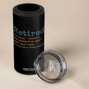 Funny Retirement Party 4 in 1 Can Cooler Tumbler Retired Definition Funny Retirement Gag TS10 Print Your Wear