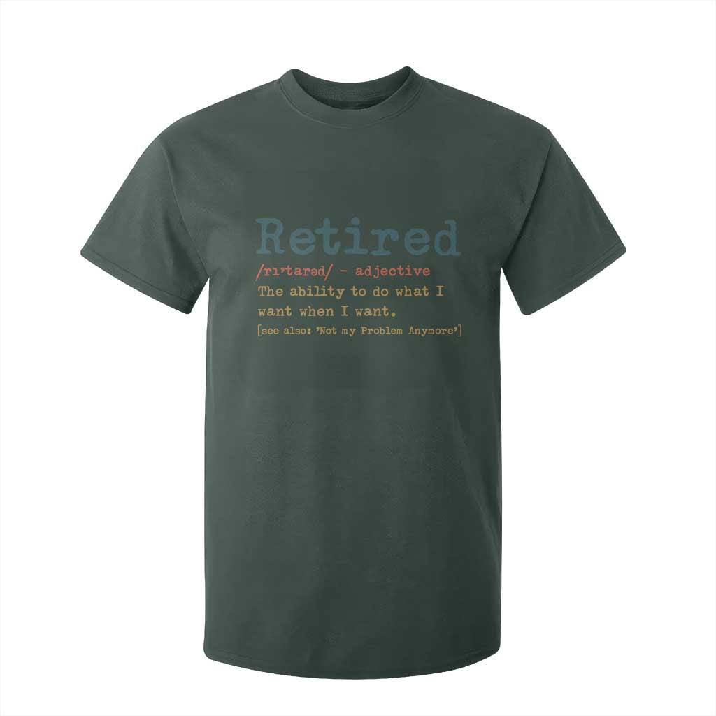 Funny Retirement Party T Shirt For Kid Retired Definition Funny Retirement Gag TS10 Dark Forest Green Print Your Wear
