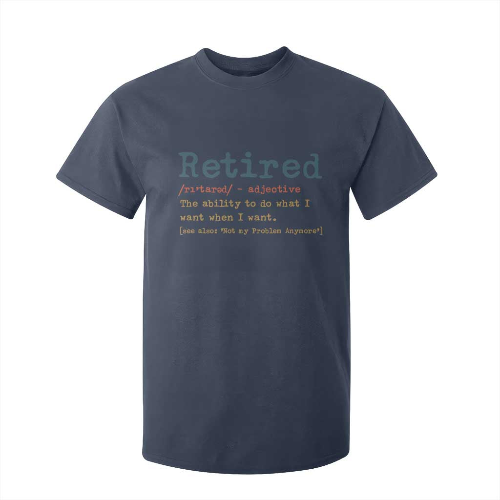 Funny Retirement Party T Shirt For Kid Retired Definition Funny Retirement Gag TS10 Navy Print Your Wear