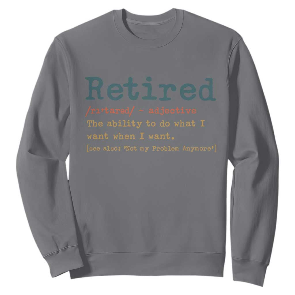 Funny Retirement Party Sweatshirt Retired Definition Funny Retirement Gag TS10 Charcoal Print Your Wear