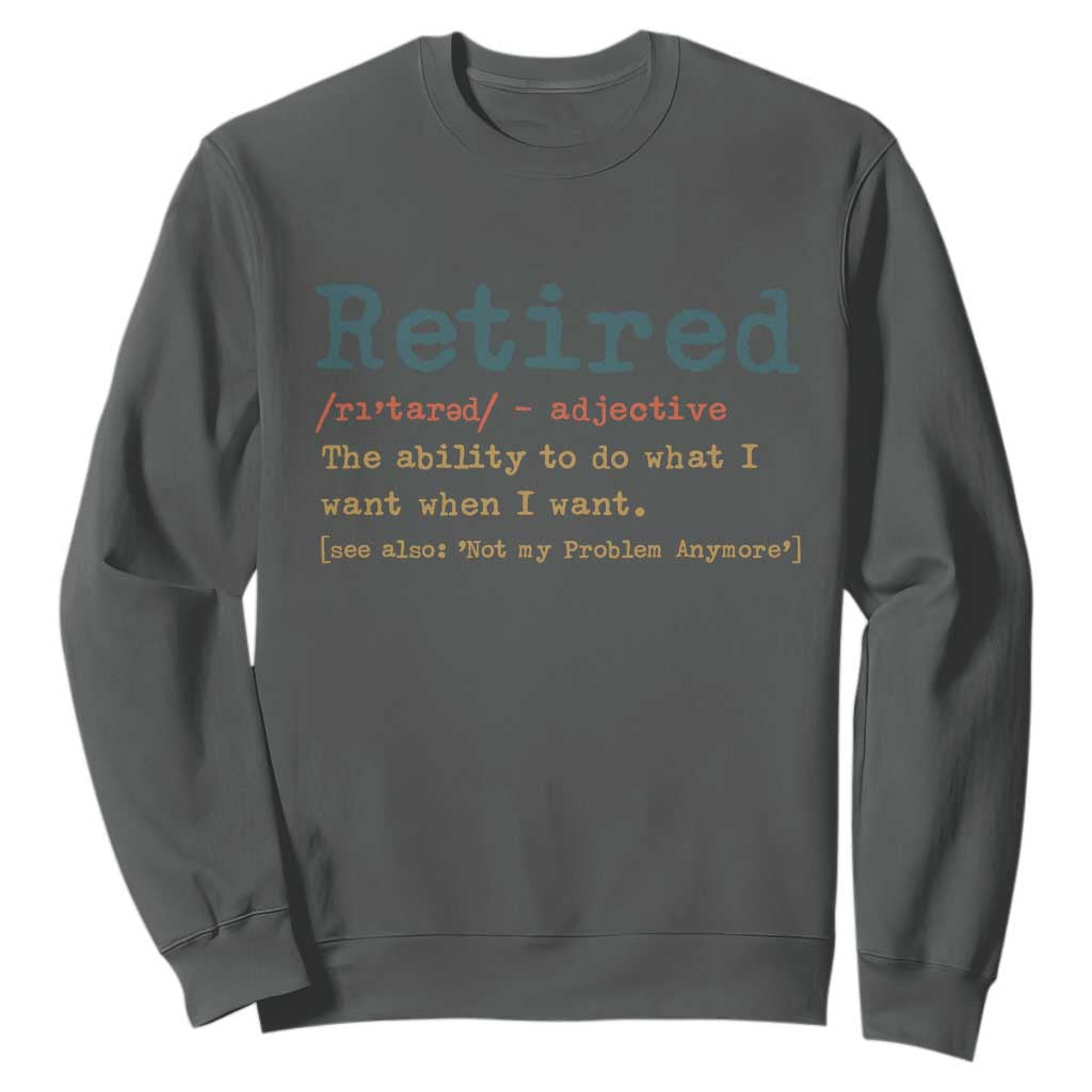 Funny Retirement Party Sweatshirt Retired Definition Funny Retirement Gag TS10 Dark Heather Print Your Wear