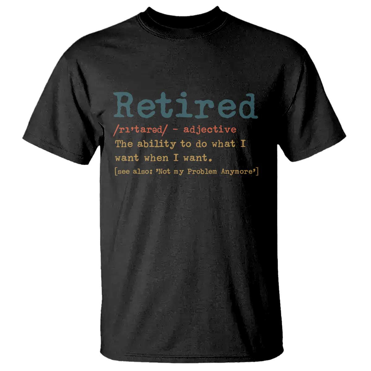 Funny Retirement Party T Shirt Retired Definition Funny Retirement Gag TS10 Black Print Your Wear