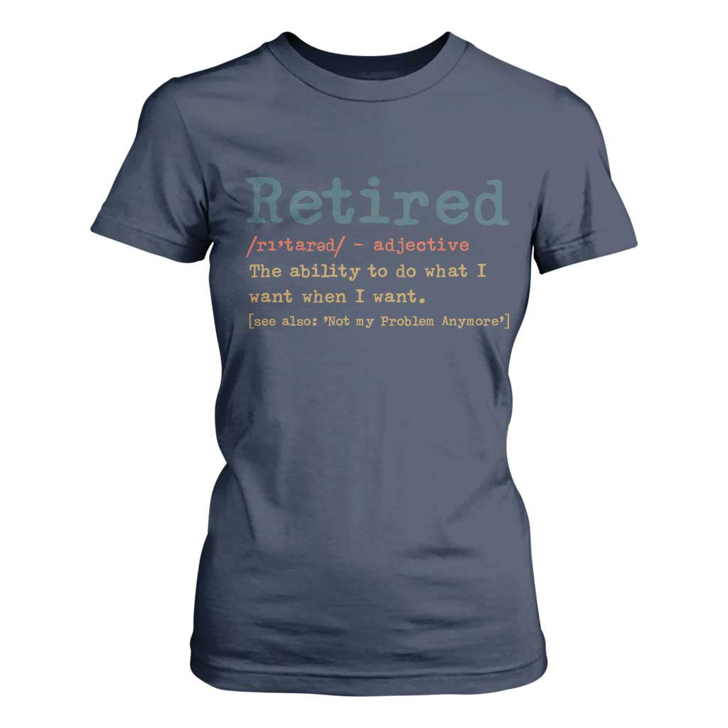 Funny Retirement Party T Shirt For Women Retired Definition Funny Retirement Gag TS10 Navy Print Your Wear