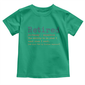 Funny Retirement Party Toddler T Shirt Retired Definition Funny Retirement Gag TS10 Irish Green Print Your Wear