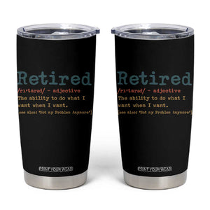 Funny Retirement Party Tumbler Cup Retired Definition Funny Retirement Gag TS10 Black Print Your Wear