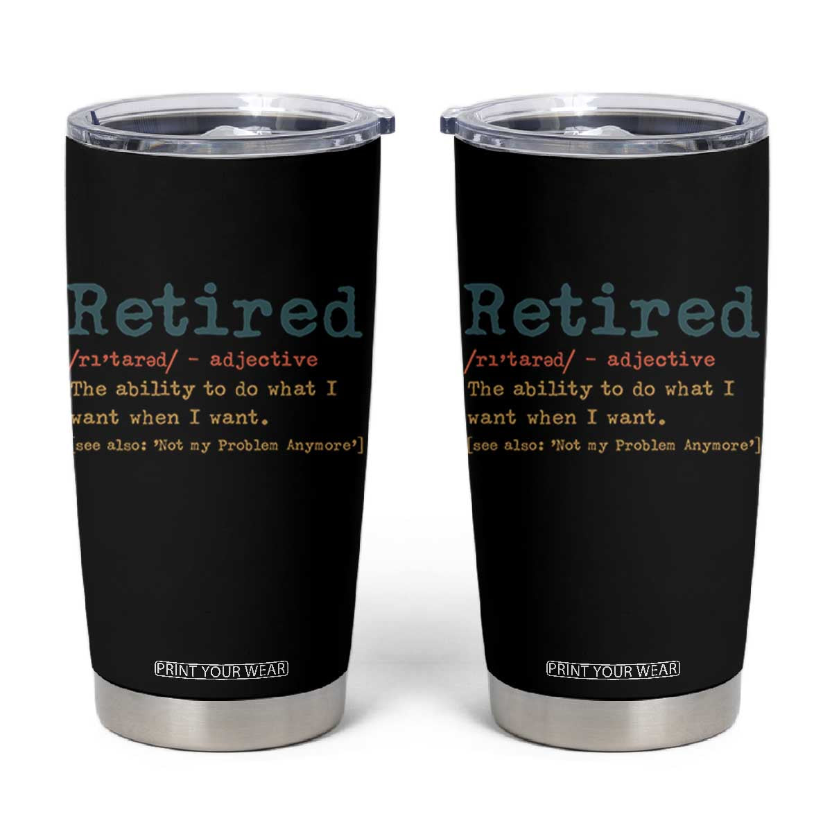 Funny Retirement Party Tumbler Cup Retired Definition Funny Retirement Gag TS10 Black Print Your Wear