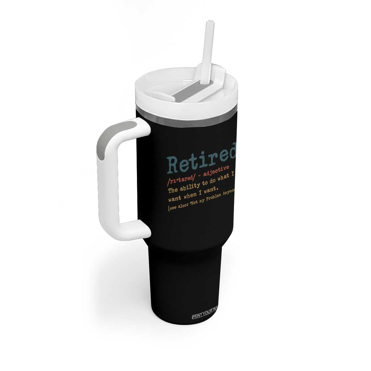 Funny Retirement Party Tumbler With Handle Retired Definition Funny Retirement Gag TS10 Print Your Wear