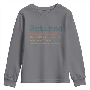 Funny Retirement Party Youth Sweatshirt Retired Definition Funny Retirement Gag TS10 Charcoal Print Your Wear
