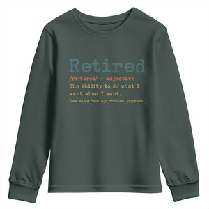 Funny Retirement Party Youth Sweatshirt Retired Definition Funny Retirement Gag TS10 Dark Forest Green Print Your Wear